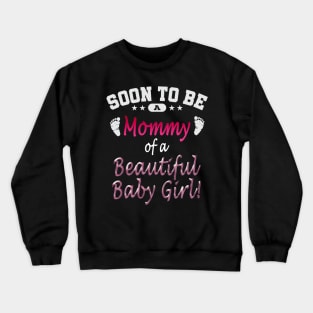 Soon To Be A Mommy Baby Girl Crewneck Sweatshirt